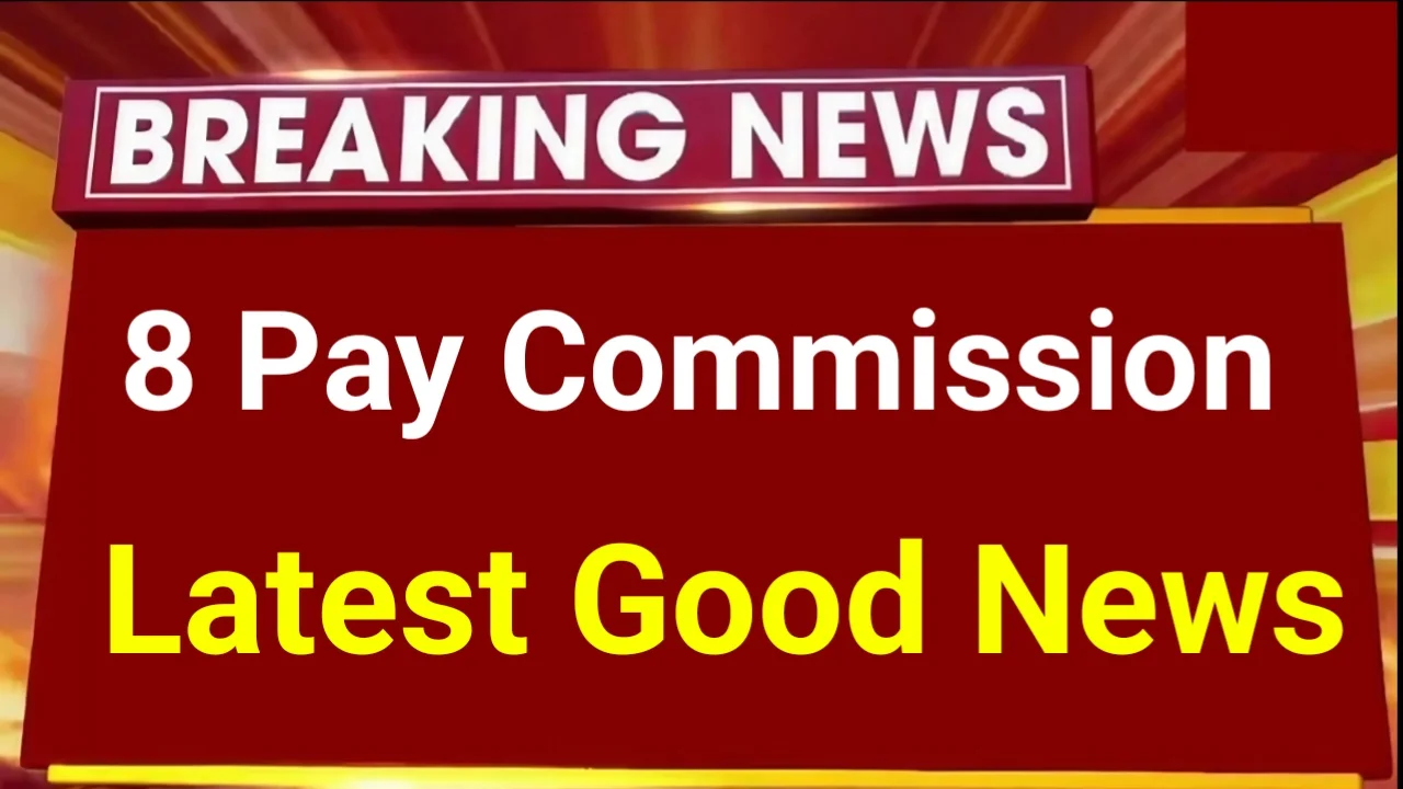 8th Pay Commission Latest Update
